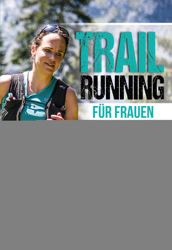 Trailrunning für Frauen von Hughes,  Anna