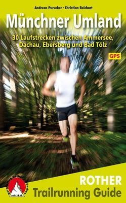 Trailrunning Guide Münchner Umland von Purucker,  Andreas, Reichart,  Christian