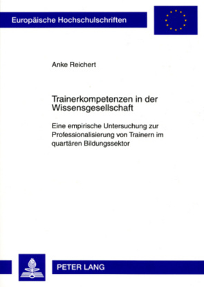 Trainerkompetenzen in der Wissensgesellschaft von Reichert,  Anke