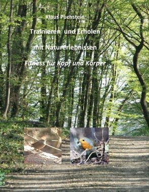 Trainieren und Erholen mit Naturerlebnissen von Puchstein,  Klaus