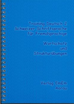 Training Deutsch 2 / Schweizer Schriftsprache für Fremdsprachige von Erne,  Eva-Maria