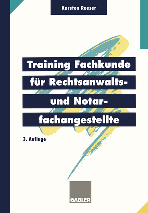 Training Fachkunde für Rechtsanwalts- und Notarfachangestellte von Roeser,  Karsten