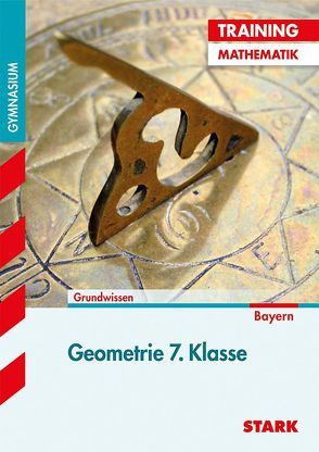 STARK Training Gymnasium – Mathematik Geometrie 7. Klasse von Muthsam,  Monika