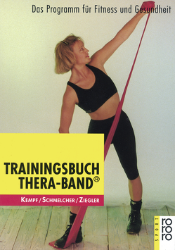 Trainingsbuch Thera-Band® von Kempf,  Hans-Dieter, Lichte,  Horst, Schmelcher,  Frank, Ziegler,  Christian