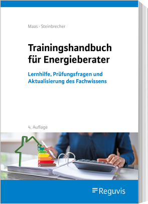 Trainingshandbuch für Energieberater von Maas,  Anton, Steinbrecher,  Jutta