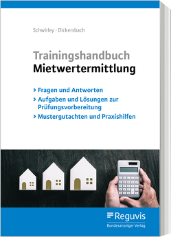 Trainingshandbuch Mietwertermittlung von Dickersbach,  Marc, Schwirley,  Peter