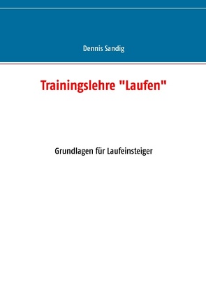 Trainingslehre „Laufen“ von Sandig,  Dennis