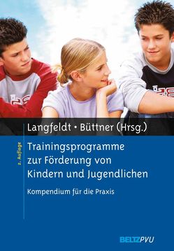 Trainingsprogramme zur Förderung von Kindern und Jugendlichen von Büttner,  Gerhard, Langfeldt,  Hans-Peter