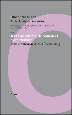 Traité de rythme, de couleur et d’ornithologie – Textauswahl in deutscher Übersetzung von Liebe,  Anne, Messiaen,  Olivier, Rathert,  Wolfgang, Rickenbacher,  Karl Anton, Schneider,  Herbert, Vogel,  Oliver