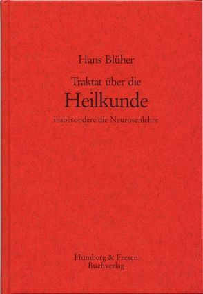 Traktat über die Heilkunde von Blüher,  Hans, Hötzel,  Stephan, Humberg,  Oliver