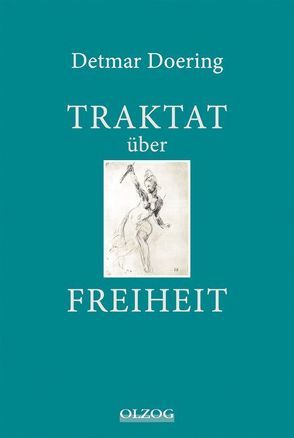 Traktat über Freiheit von Doering,  Detmar