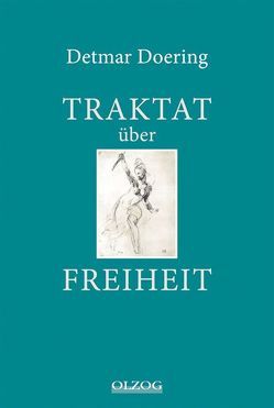 Traktat über Freiheit von Doering,  Detmar