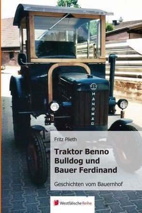 Traktor Benno Bulldog und Bauer Ferdinand von Plieth,  Fritz