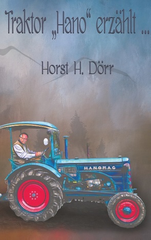 Traktor „Hano“ erzählt… von Dörr,  Horst H.