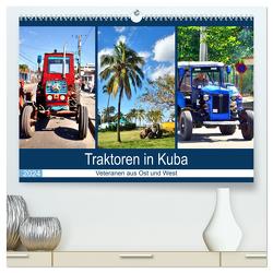 Traktoren in Kuba – Veteranen aus Ost und West (hochwertiger Premium Wandkalender 2024 DIN A2 quer), Kunstdruck in Hochglanz von von Loewis of Menar,  Henning