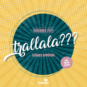 TRALLALA??? Kalender 2021 von PHOTON Verlag