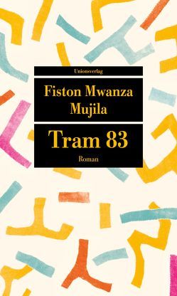 Tram 83 von Meyer,  Katharina, Mujila,  Fiston Mwanza, Müller,  Lena