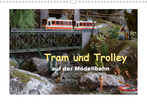 Tram und Trolley auf der Modellbahn (Wandkalender 2021 DIN A3 quer) von Huschka,  Klaus-Peter