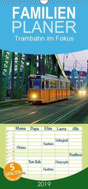 Trambahn im Fokus – Familienplaner hoch (Wandkalender 2019 <strong>21 cm x 45 cm</strong> hoch) von u.a.,  HUPEKA