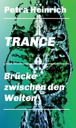 Trance – Brücke zwischen den Welten von Heinrich,  Petra