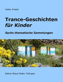 Trance-Geschichten für Kinder von Friebel,  Volker