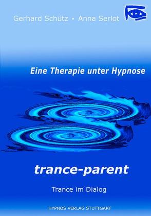 Trance-parent von Schütz,  Gerhard, Serlot,  Anna