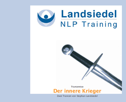 Trance-Reise: Der innere Krieger , Trance-Übung: Mit Liebe im Herzen- Zwei Trancen von Stephan Landsiedel, Live NLP-Ausbildung von Landsiedel,  Stephan