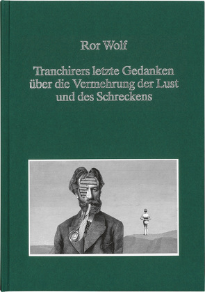 Tranchirers letzte Gedanken über die Vermehrung der Lust und des Schreckens von Wolf,  Ror