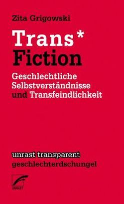 Trans* Fiction von Grigowski,  Zita