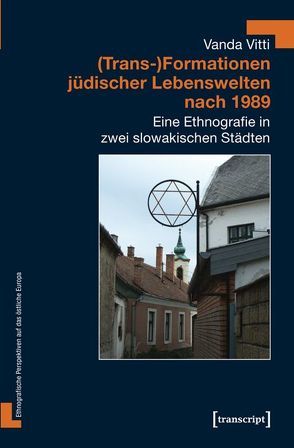 (Trans-)Formationen jüdischer Lebenswelten nach 1989 von Vitti,  Vanda