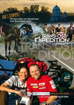 Trans-Ost-Expedition – Die 1. Etappe von Katzer,  Denis, Katzer,  Tanja