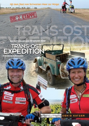 Trans-Ost-Expedition – Die 2. Etappe von Katzer,  Denis, Katzer,  Tanja