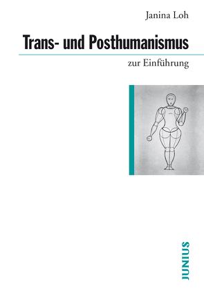 Trans- und Posthumanismus von Loh,  Janina