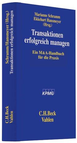 Transaktionen erfolgreich managen von Balda,  Volker, Beyer,  Sven, Castedello,  Marc, Dix,  Thomas, Fresl,  Karlo, Gröger,  Heide, Hannappel,  Hans-Albrecht, Hannich,  Manfred, Hansmeyer,  Ekkehart, Haslinger,  Stefan, Homberg,  Andreas, Hülsberg,  Frank M, Jänisch,  Christian, Jungblut,  Susanne, Kaden,  Jens, Kilchmann,  Jörg A., Klingbeil,  Christian, Kneisel,  Holger, Langenegger,  Rolf, Liermann,  Gunther, Manthey,  Nikolaus Vincent, Pampel,  Jochen R., Pearce,  Graham, Sailer,  Pier Stefano, Salcher,  Michael, Schöniger,  Stefan, Schramm,  Marianne, Sünderhauf,  Hans, Wagner,  Steffen, Yakimovich,  Igor, Zeidler,  Gernot