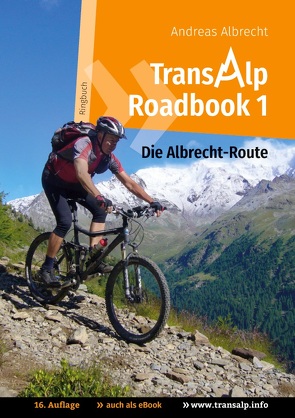 Transalp Roadbook 1: Die Albrecht-Route von Albrecht,  Andreas