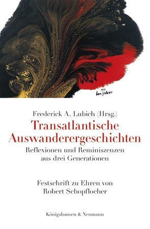 Transatlantische Auswanderergeschichten von Lubich,  Frederick A.