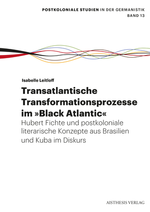 Transatlantische Transformationsprozesse im Black Atlantic von Leitloff,  Isabelle