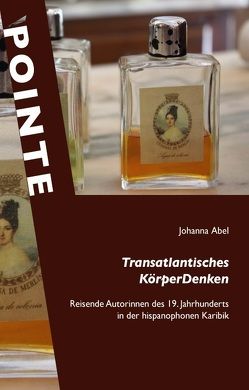 Transatlantisches KörperDenken von Abel,  Johanna