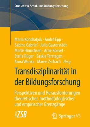 Transdisziplinarität in der Bildungsforschung von Epp,  André, Gabriel,  Sabine, Gasterstädt,  Julia, Hinrichsen,  Merle, Koevel,  Arne, Kondratjuk,  Maria, Rüger,  Stella, Terstegen,  Saskia, Wanka,  Anna, Zschach,  Maren