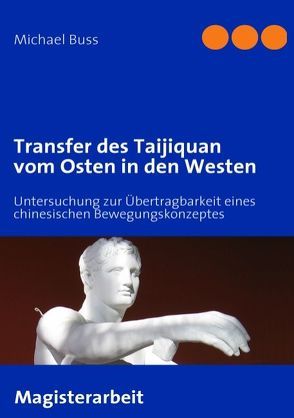 Transfer des Taijiquan vom Osten in den Westen von Buss,  Michael