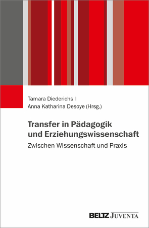 Transfer in Pädagogik und Erziehungswissenschaft von Desoye,  Anna Katharina, Diederichs,  Tamara