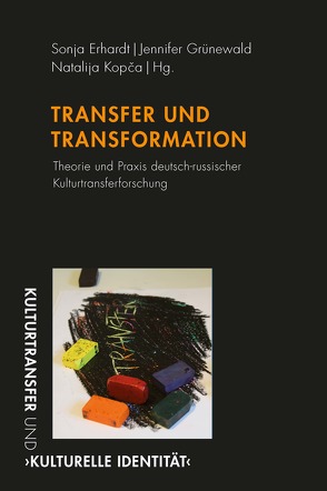 Transfer und Transformationen von Bogdal,  Klaus-Michael, Cheauré,  Elisabeth, Dmitrieva,  Ekaterina, Erhardt,  Sonja, Grünewald,  Jennifer, Kazakov,  Gleb, Kemper,  Dirk, Kopča,  Natalija, Kopcha,  Nataliya, Krauss,  Charlotte, Krouglov,  Alexei Nikolaevich, Magomedova,  Dina Makhmudovna, Plachov,  Katja, Sajtanov,  Igor’ Olegovic, Thiergen,  Peter, Völkle,  Julian, Willms,  Weertje, Zherebin,  Alexej Iosifovich, Zieger,  Karl