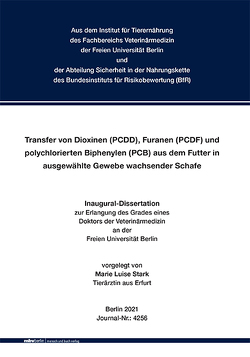 Transfer von Dioxinen (PCDD), Furanen (PCDF) und polychlorierten Biphenylen (PCB) aus dem Futter in ausgewählte Gewebe wachsender Schafe von Stark,  Marie Luise