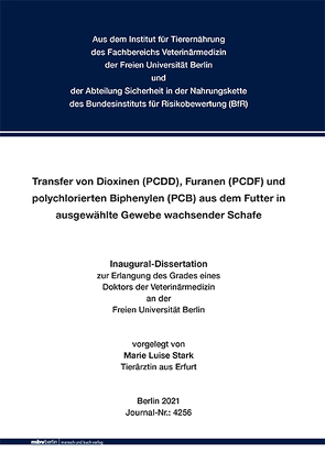 Transfer von Dioxinen (PCDD), Furanen (PCDF) und polychlorierten Biphenylen (PCB) aus dem Futter in ausgewählte Gewebe wachsender Schafe von Stark,  Marie Luise