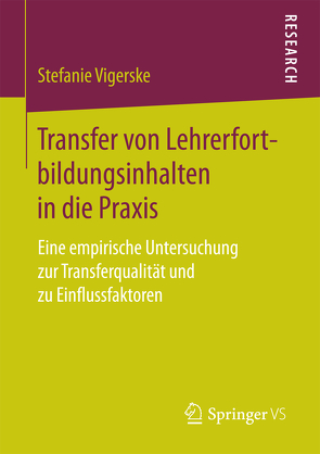 Transfer von Lehrerfortbildungsinhalten in die Praxis von Vigerske,  Stefanie