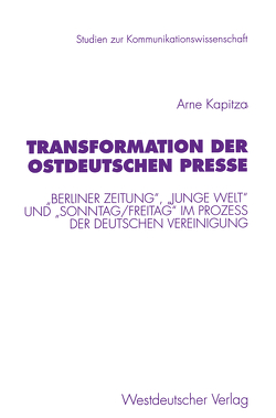 Transformation der ostdeutschen Presse von Kapitza,  Arne