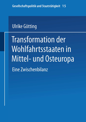 Transformation der Wohlfahrtsstaaten in Mittel- und Osteuropa von Götting,  Ulrike