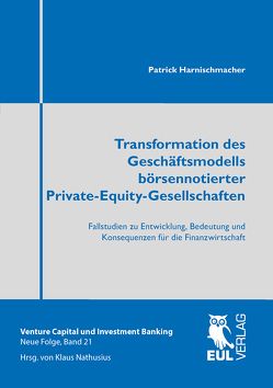 Transformation des Geschäftsmodells börsennotierter Private-Equity-Gesellschaften von Harnischmacher,  Patrick