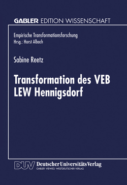 Transformation des VEB LEW Hennigsdorf von Reetz,  Sabine