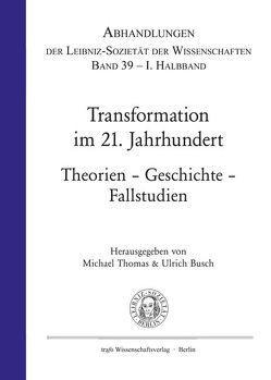 Transformation im 21. Jahrhundert. Theorie – Geschichte – Fallstudien von Brie,  Michael, Busch,  Ulrich, Thomas,  Michael